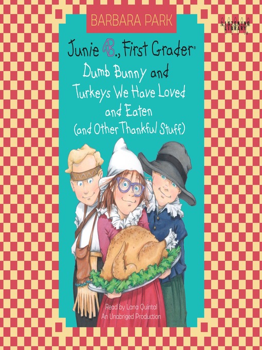 Title details for Dumb Bunny / Turkeys We have Loved and Eaten (and other Thankful Stuff) by Barbara Park - Available